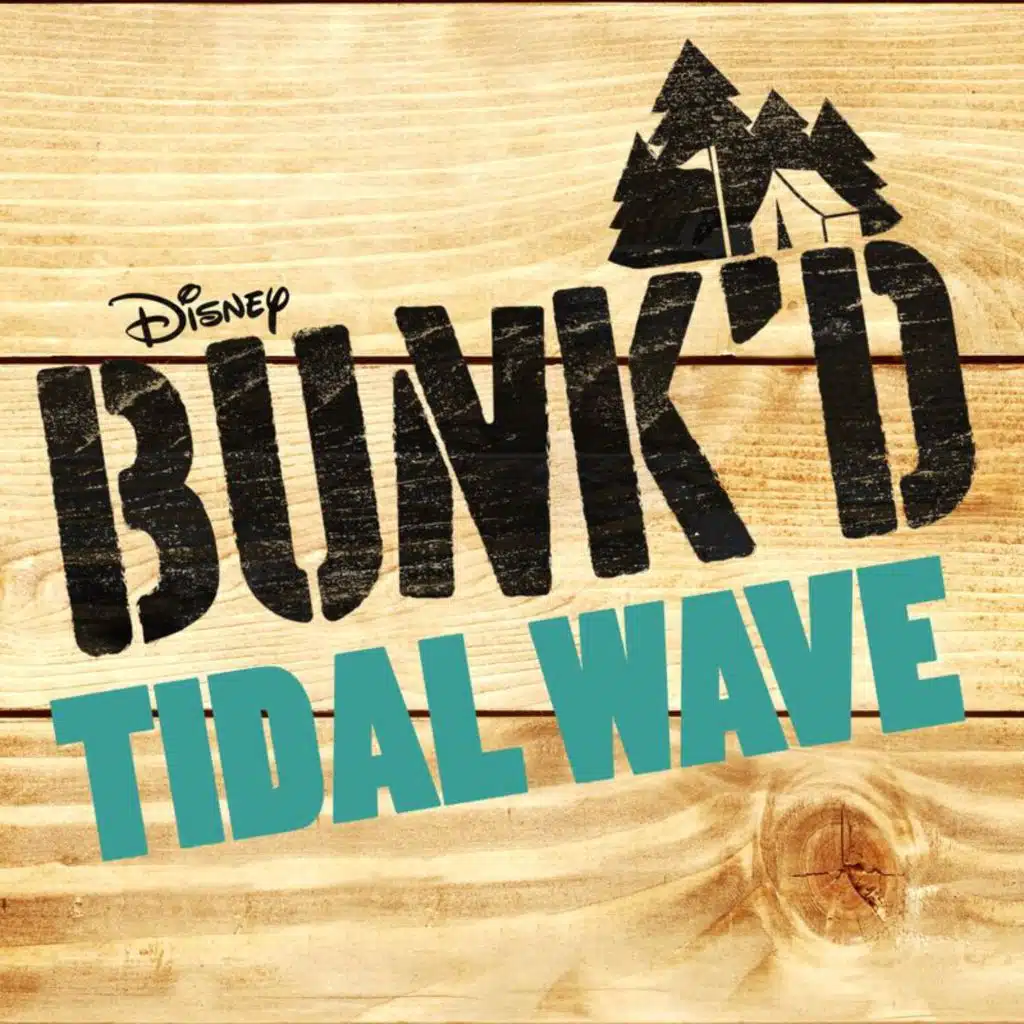 Tidal Wave (From "Bunk'd")