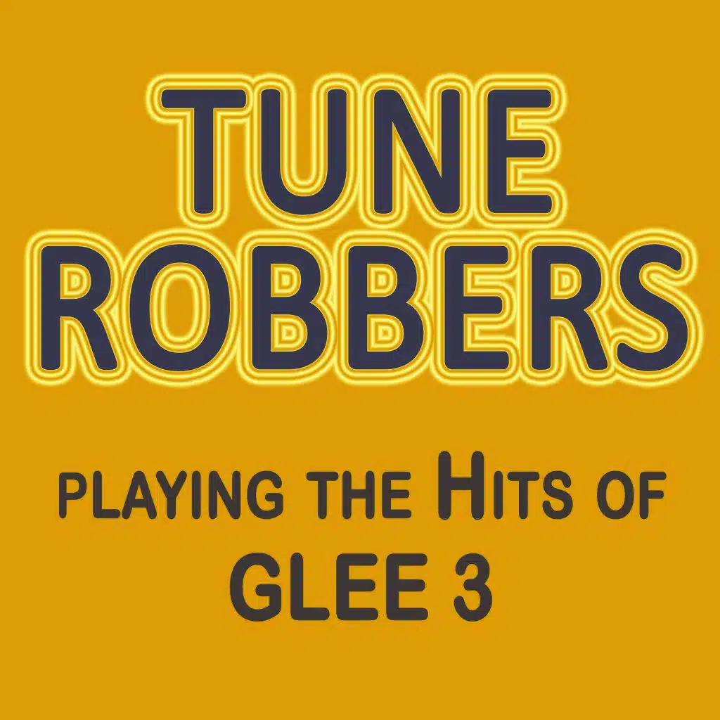 Tune Robbers Playing the Hits out of Glee, Vol. 3