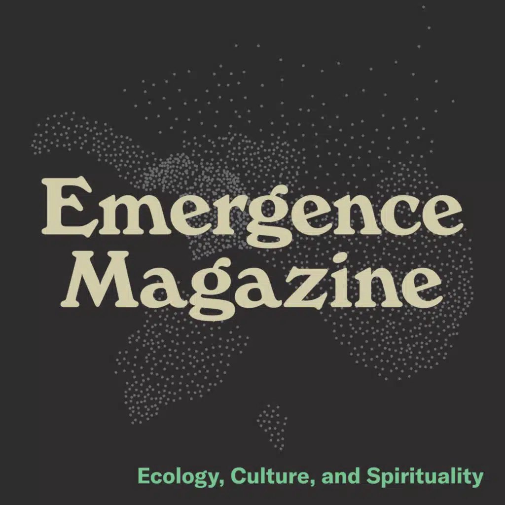 EMERGENCE MAGAZINE
