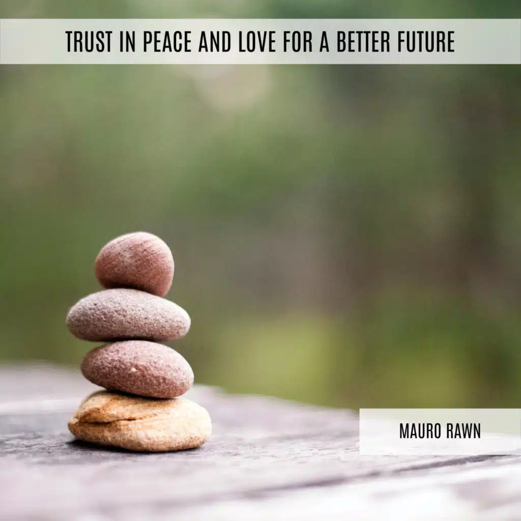 Trust In Peace And Love For A Better Future