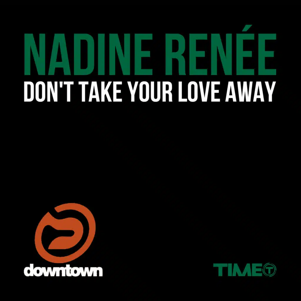 Don't Take Your Love Away