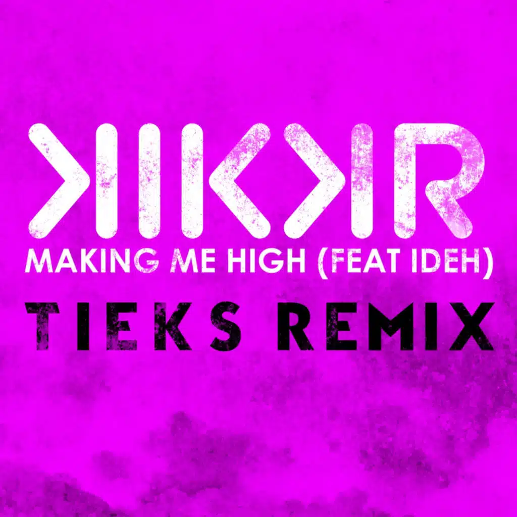 You're Makin' Me High (Tieks Extended Mix) [feat. Ideh]