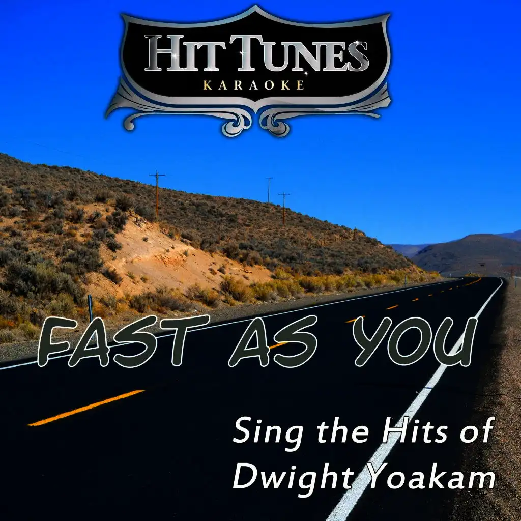 Fast as You (Sing the Hits of Dwight Yoakam)