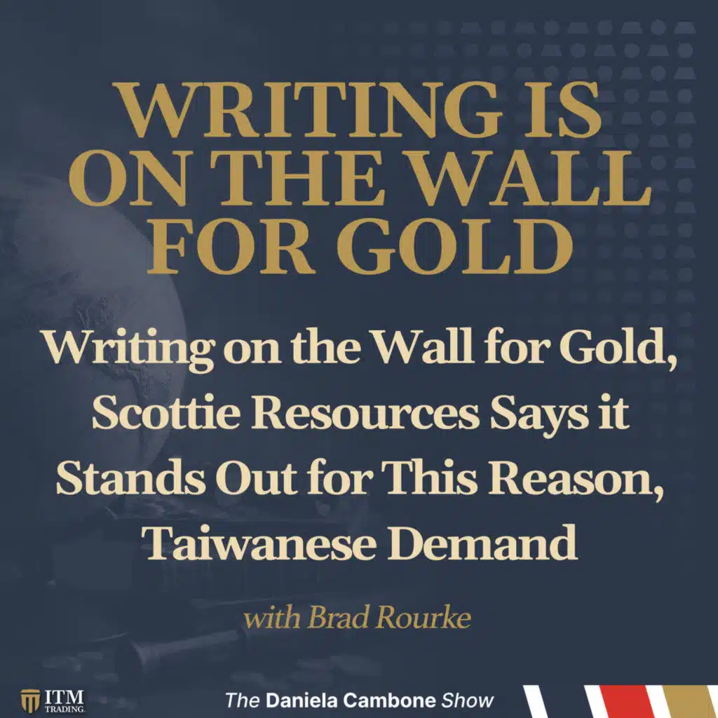 Writing on the Wall for Gold, Scottie Resources Says it Stands Out for This Reason, Taiwanese Demand