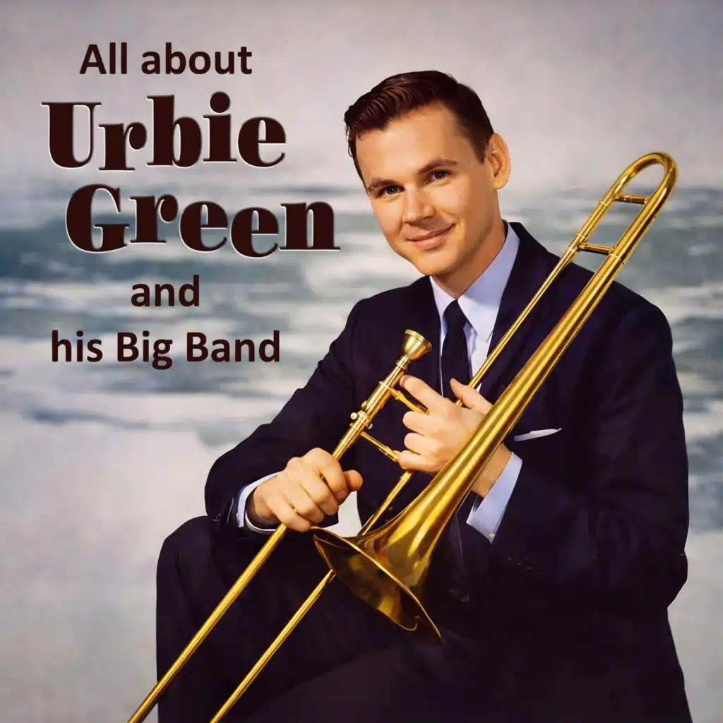 All About Urbie Green and His Big Band