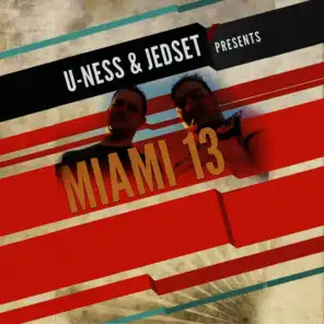 U-Ness & Jedset Presents Miami 13