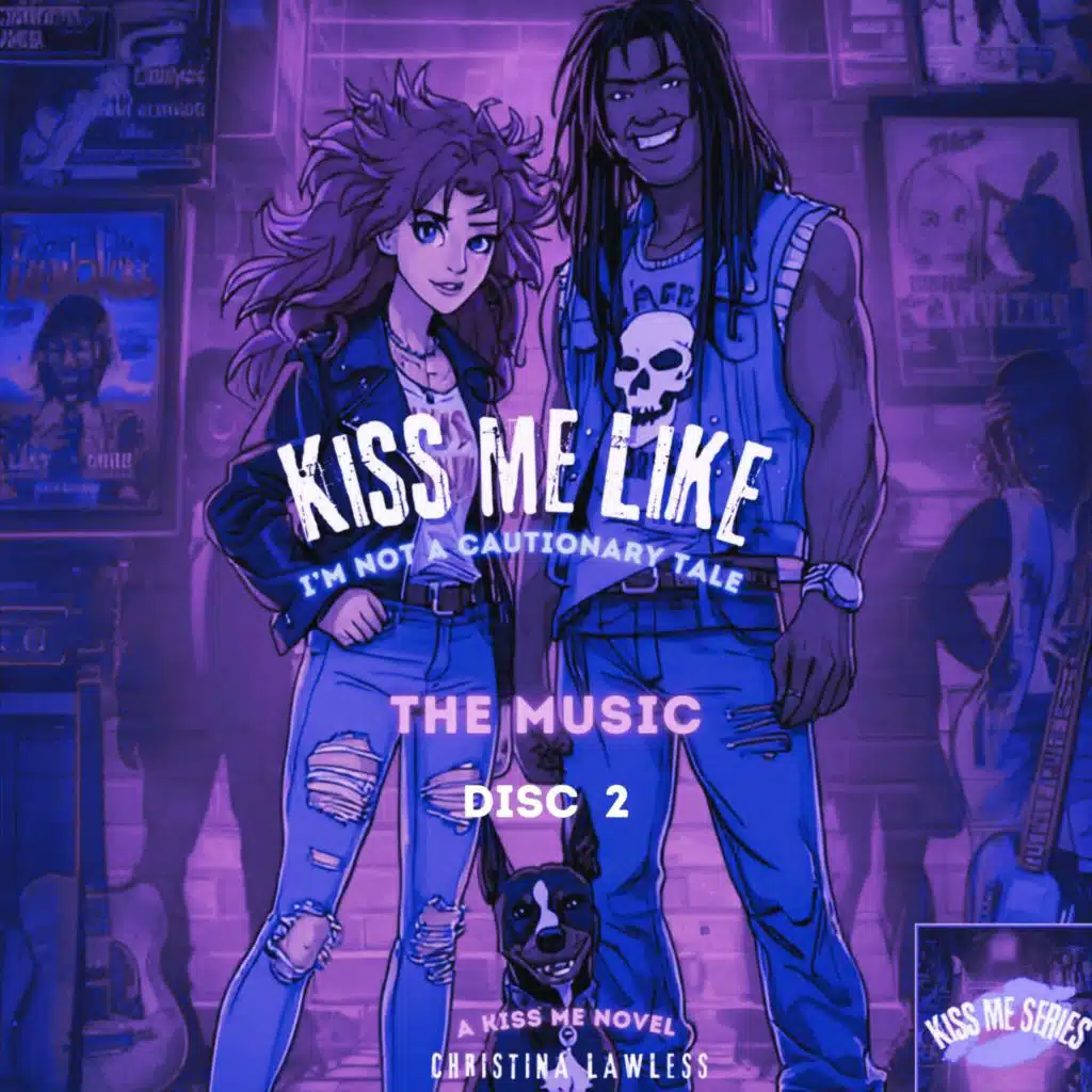 Kiss Me Like I'm Not a Cautionary Tale The Music, Vol. 2