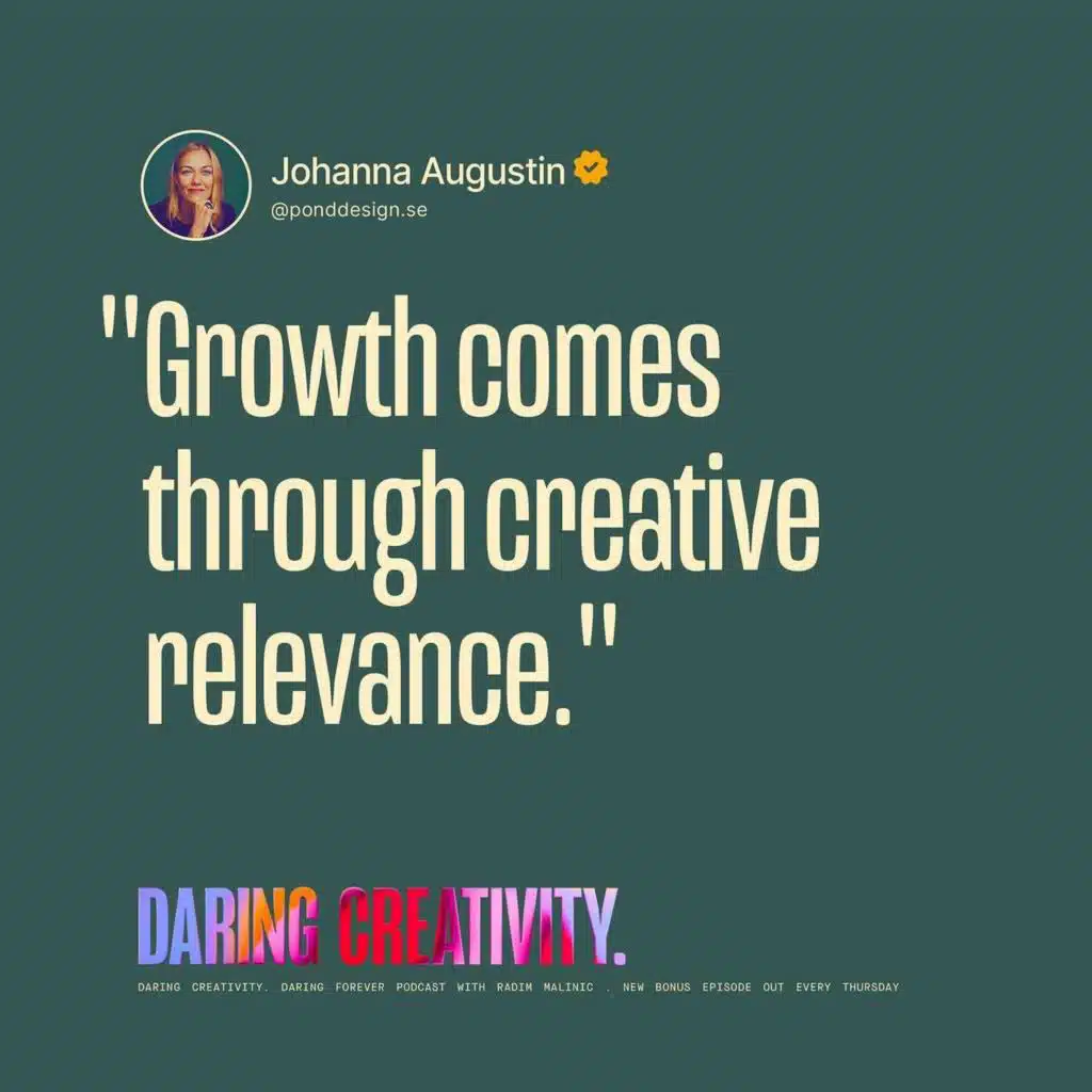 "Growth comes through creative relevance" (Johanna Augustin bonus episode)