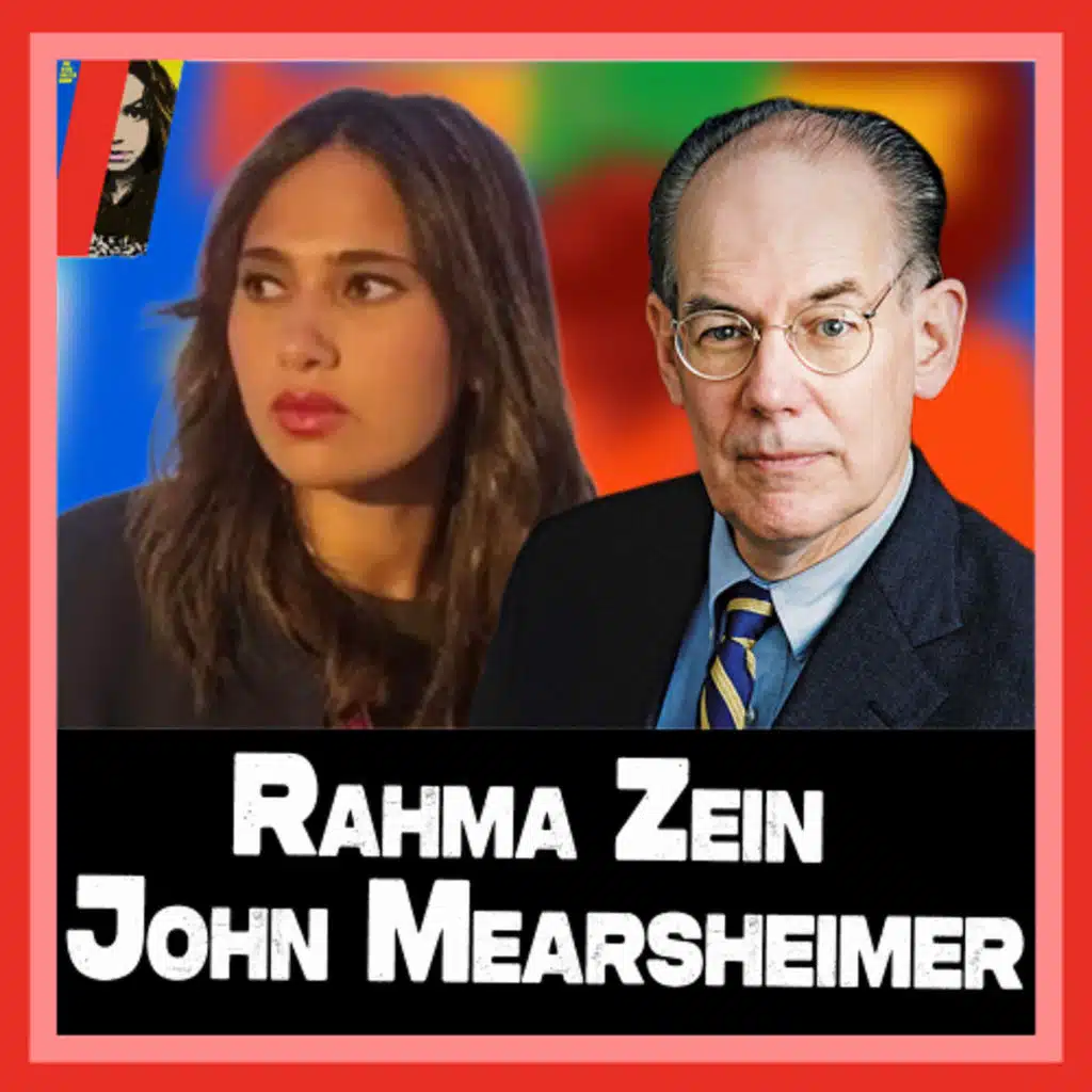 John Mearsheimer on if Israel Is Rational ft. Rahma Zein