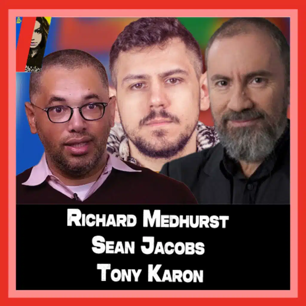 Richard Medhurst SPEAKS OUT On His Trial, Israel & Syria + Sean Jacobs & Tony Karon on South Africa
