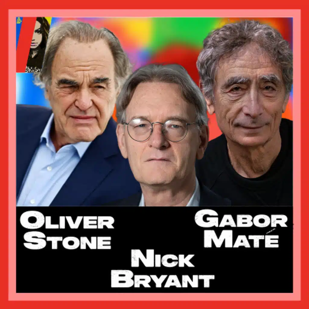 Oliver Stone, Gabor Maté, Nick Bryant on JFK, Israel & Epstein
