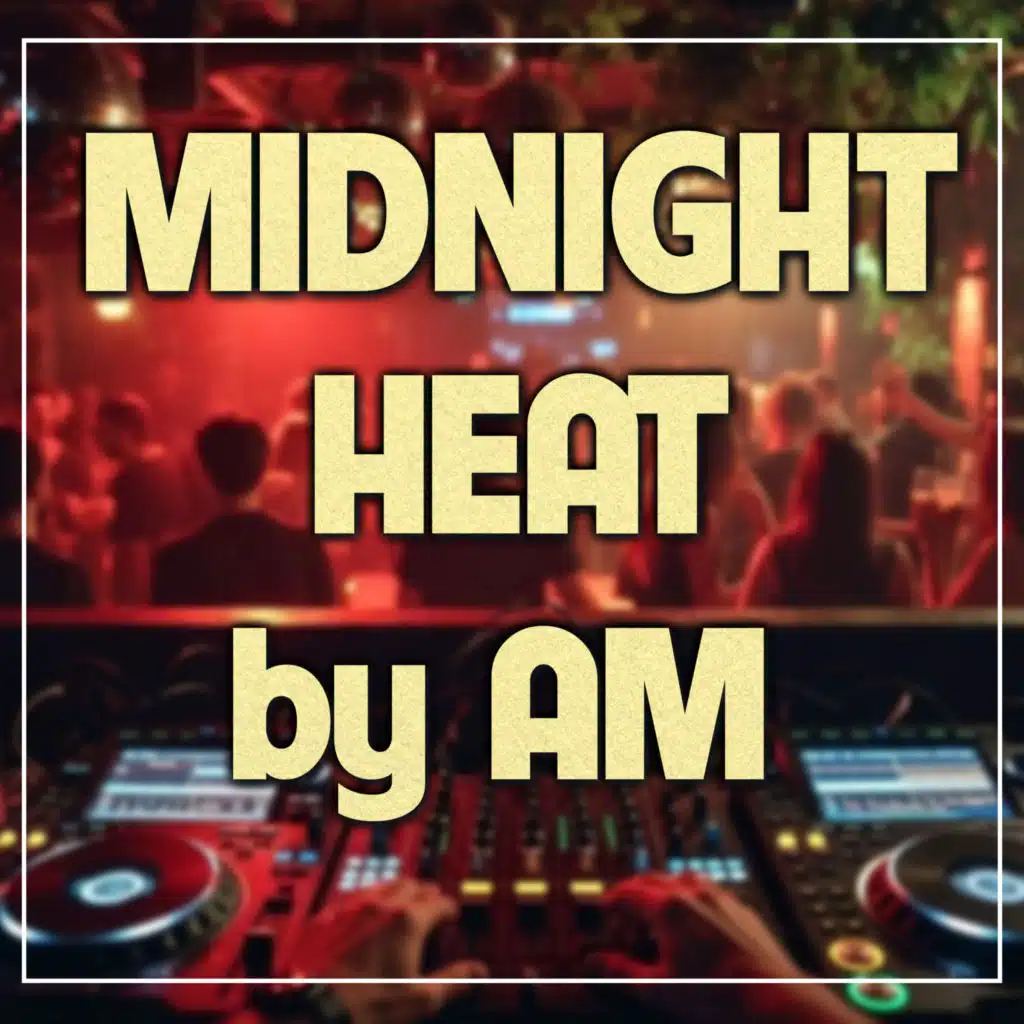 Midnight Heat by AM