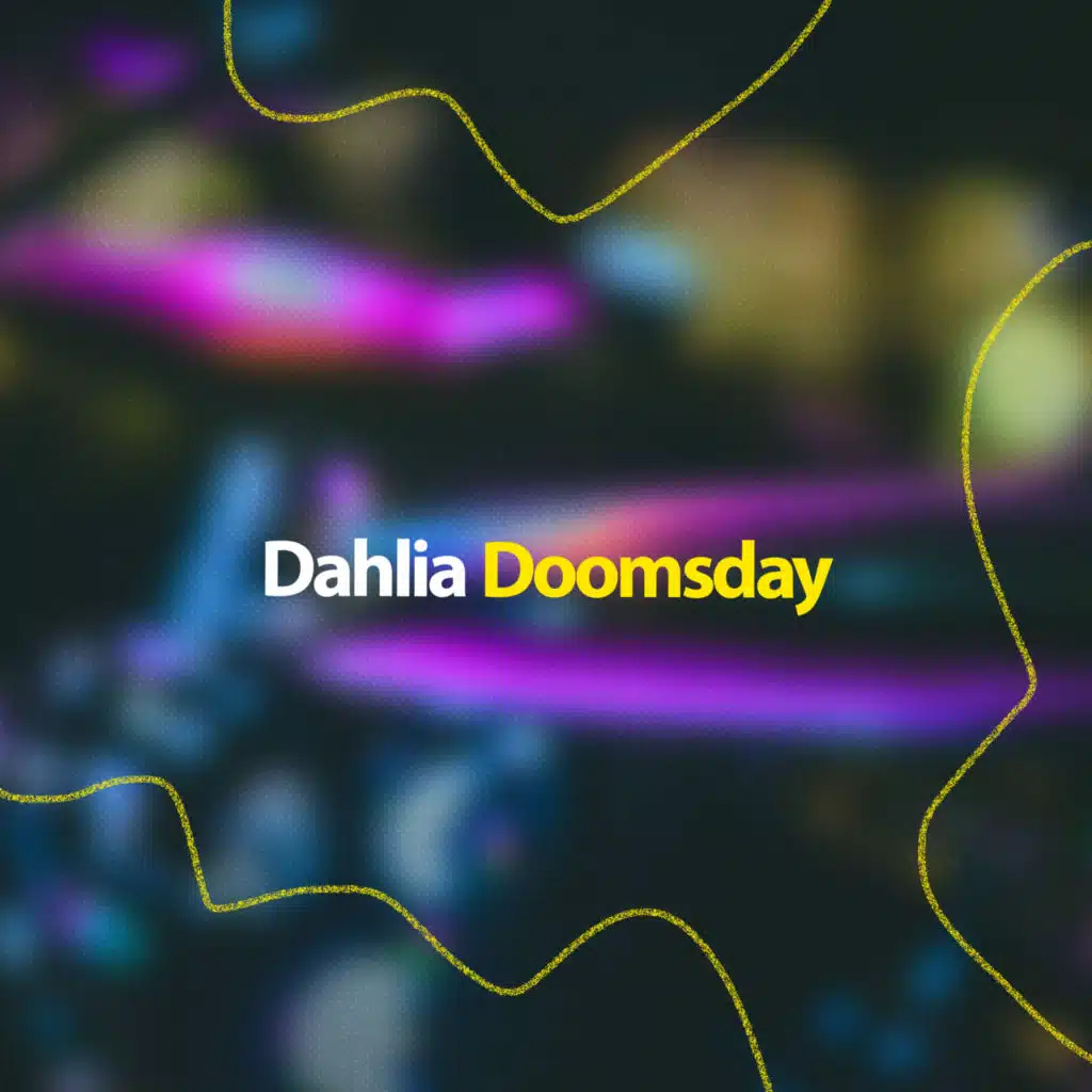 Dahlia Doomsday