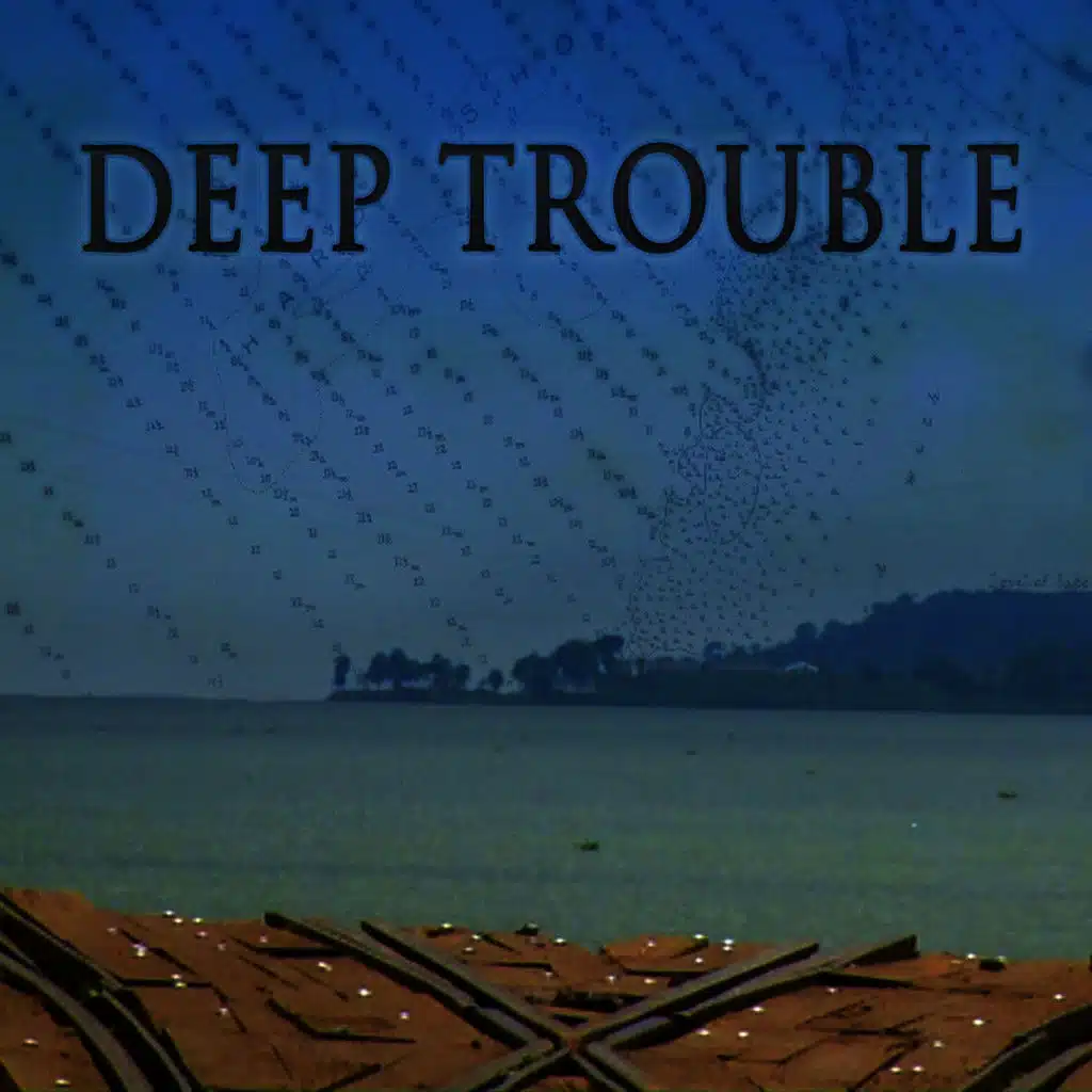 Deep Trouble
