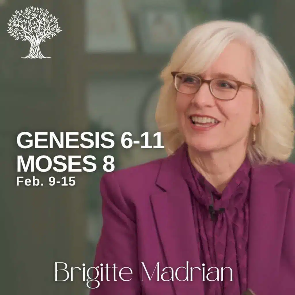 Genesis 6-11; Moses 8 | Dr. Barbara Morgan Gardner & Brigitte Madrian | Feb. 9-15