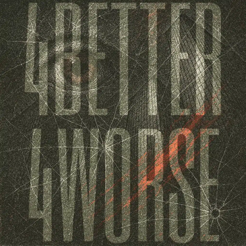 4 BETTER 4 WORSE