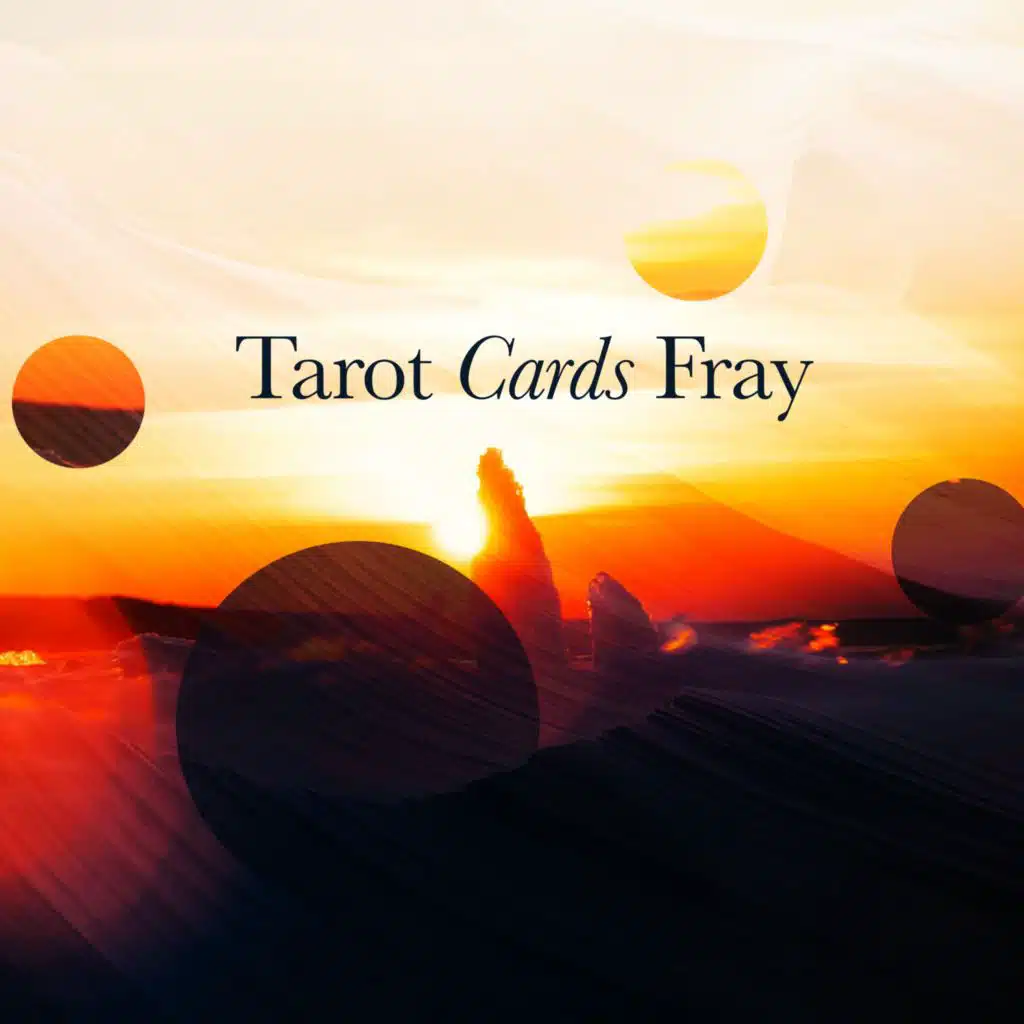 Tarot Cards Fray