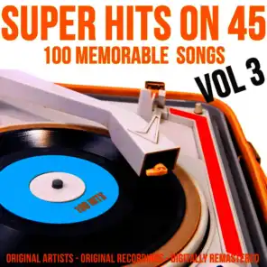 Super Hits on 45: 100 Memorable Songs, Vol. 3