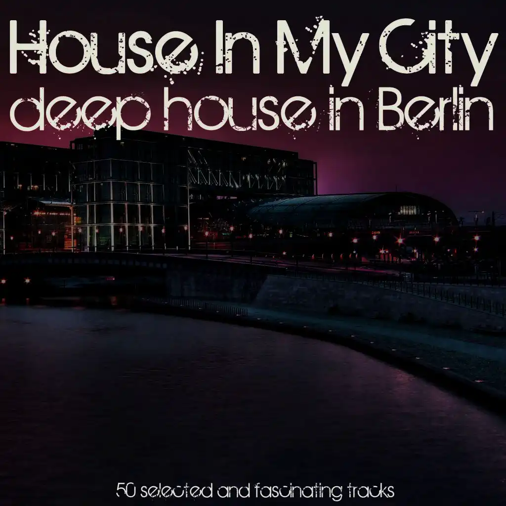 House in My City: Deep House in Berlin