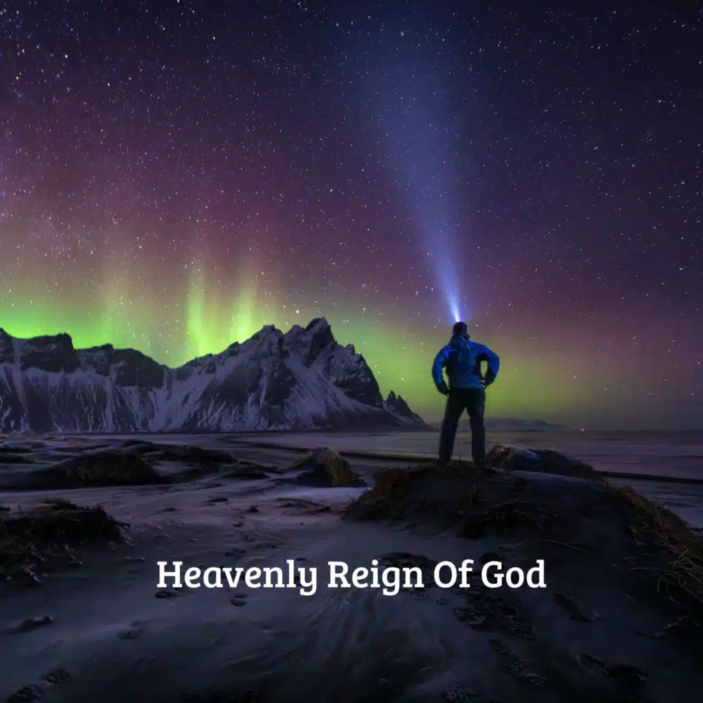 Heavenly Reign Of God