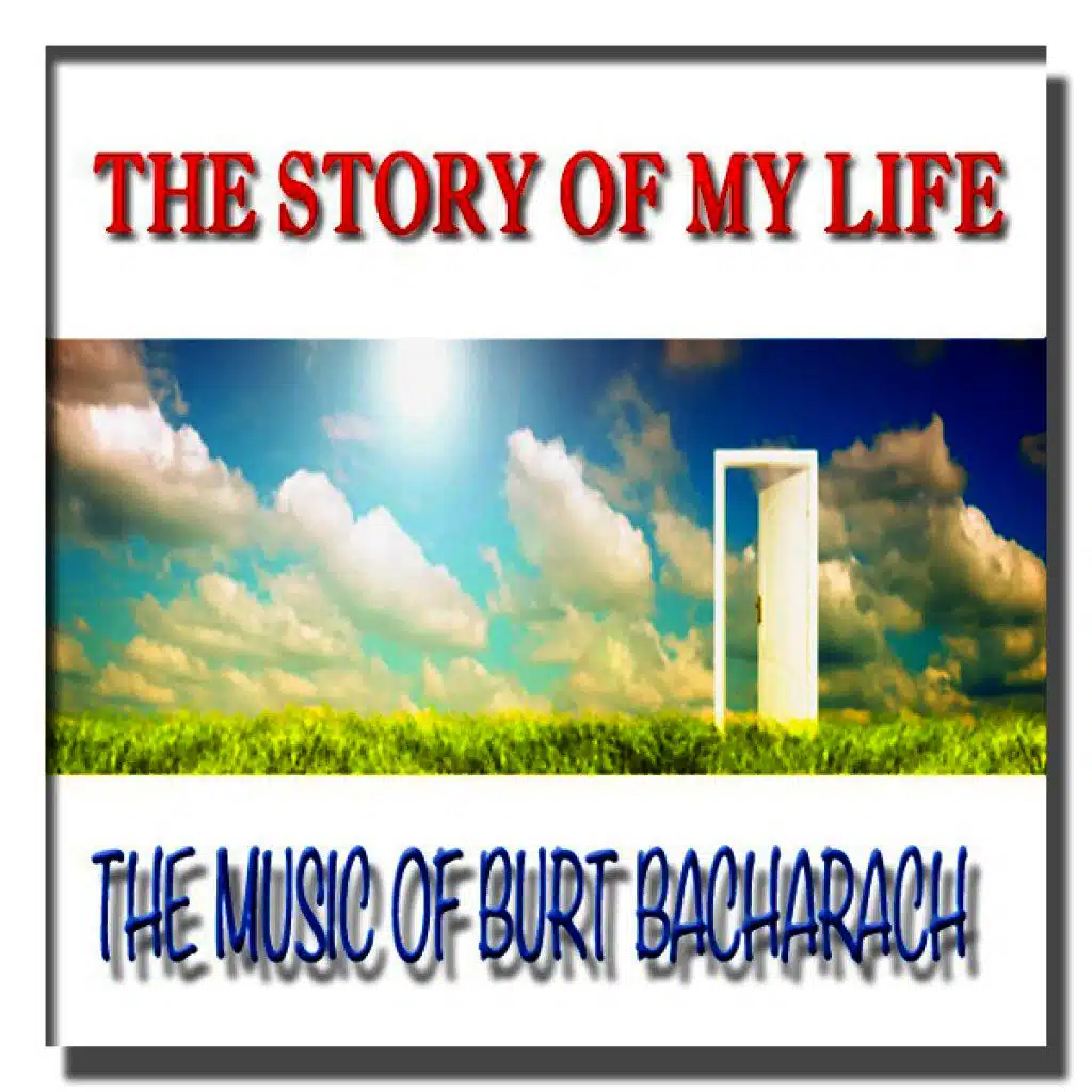 The Story of My Life "The Music of Burt Bacharach"