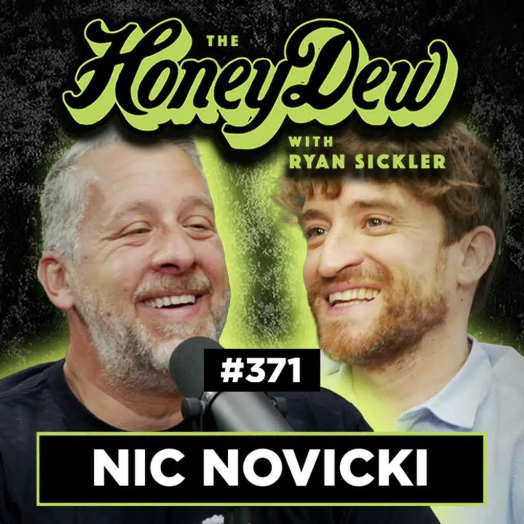 371: Nic Novicki | The HoneyDew with Ryan Sickler #371 | Full Episode