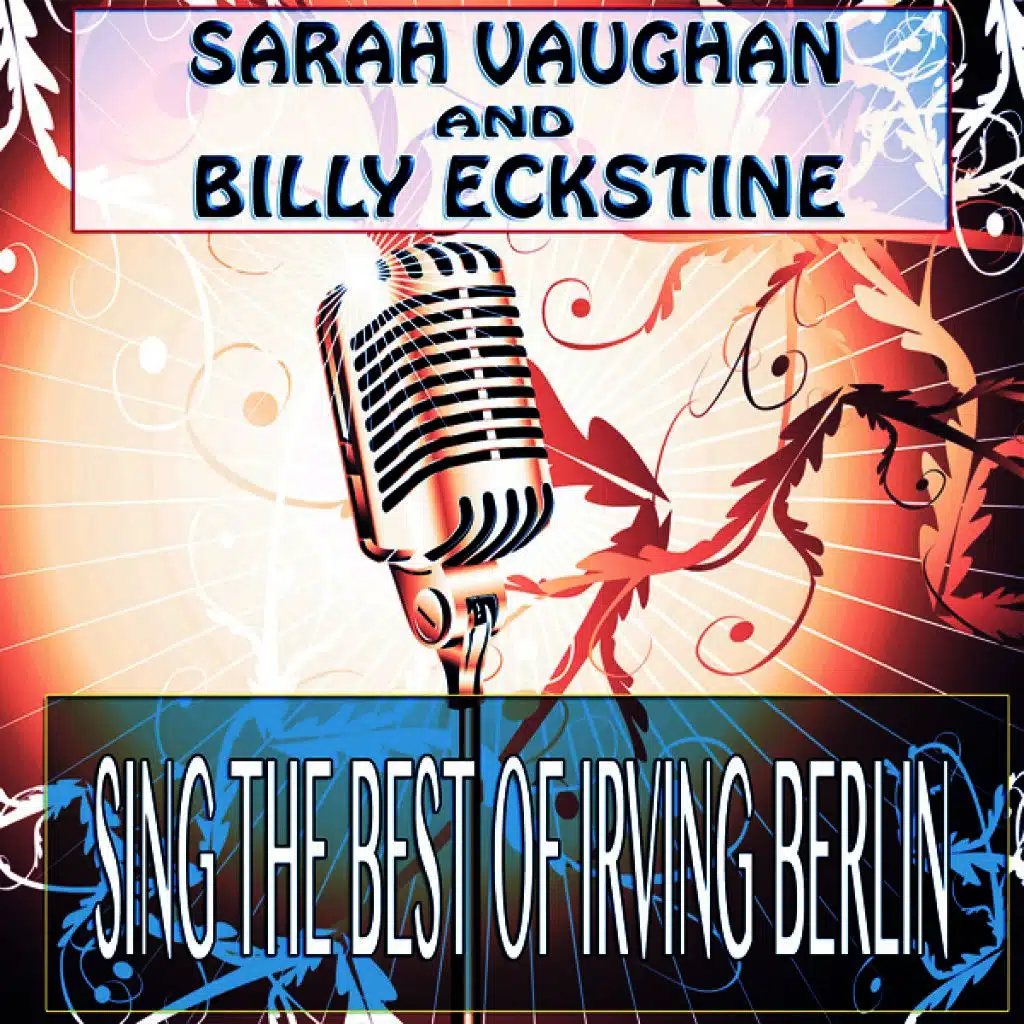 Sarah Vaughan and Billy Eckstine Sing the Best of Irving Berlin