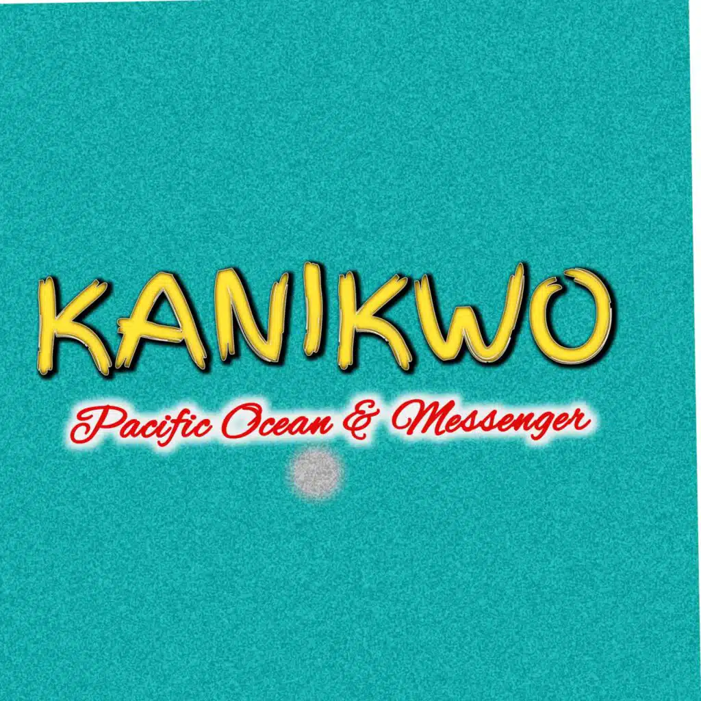Kanikwo (feat. Messenger)