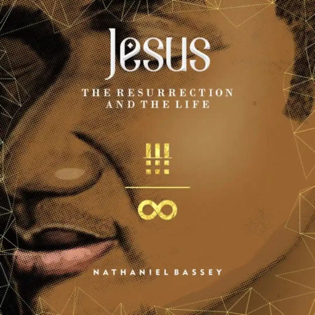 Jesus: The Resurrection & the Life