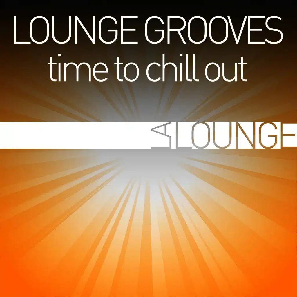 Lounge Grooves - Time to Chill Out