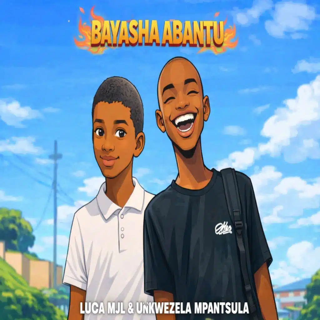 BAYASHA ABANTU (feat. Uu'Nkwezela Mpantsula)