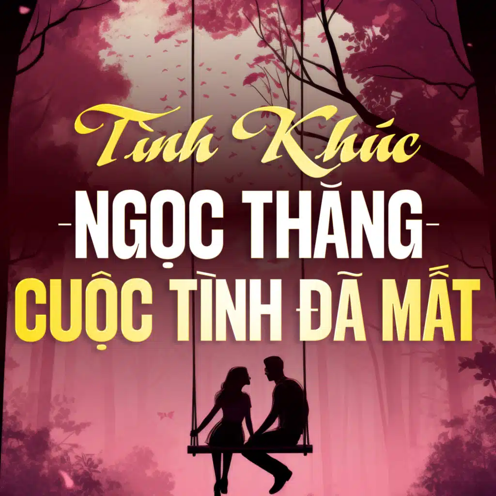 Tình Khúc Ngọc Thăng - Cuộc Tình Đã Mất