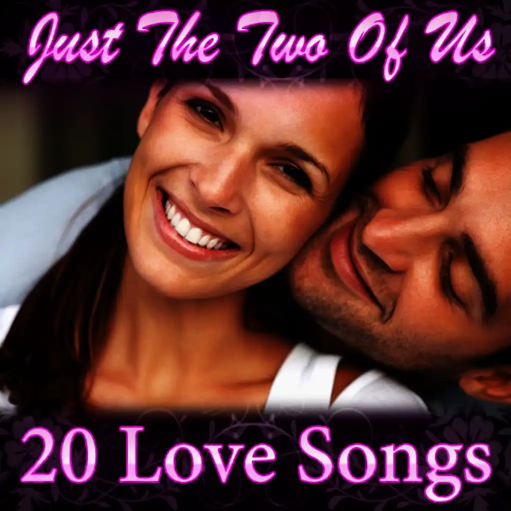 Just the Two of Us - 20 Love Songs