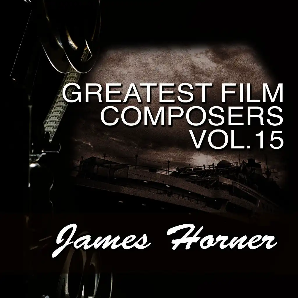 Greatest Film Composers Vol. 15: James Horner