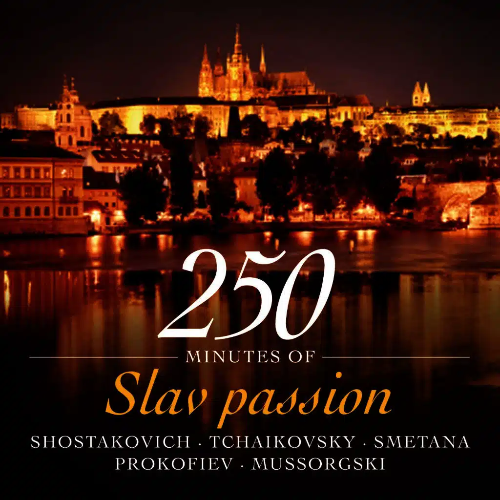 250 Minutes of Slav Passion - Shostakovich - Tchaikovsky - Smetana - Prokofiev - Mussorgski