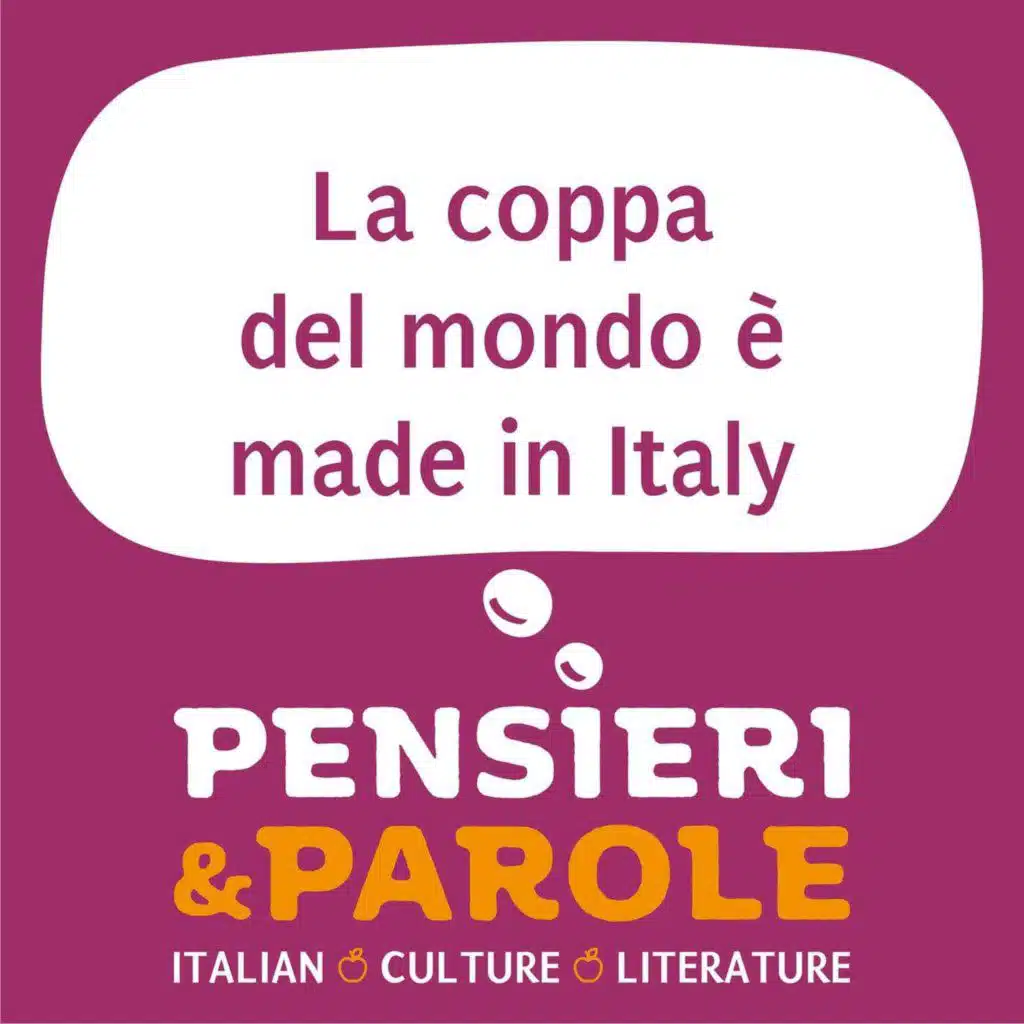 173. La coppa del mondo è made in Italy