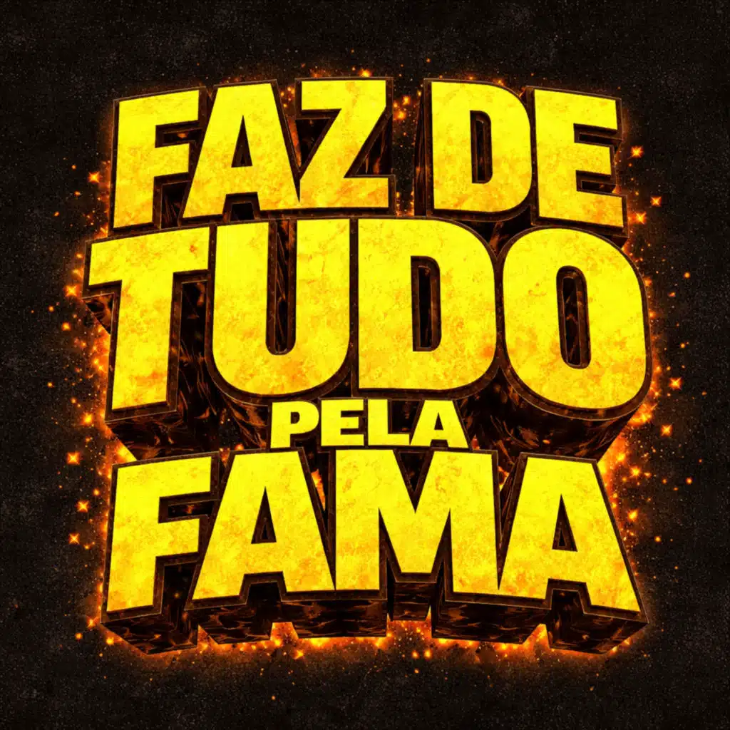 Faz de Tudo pela Fama