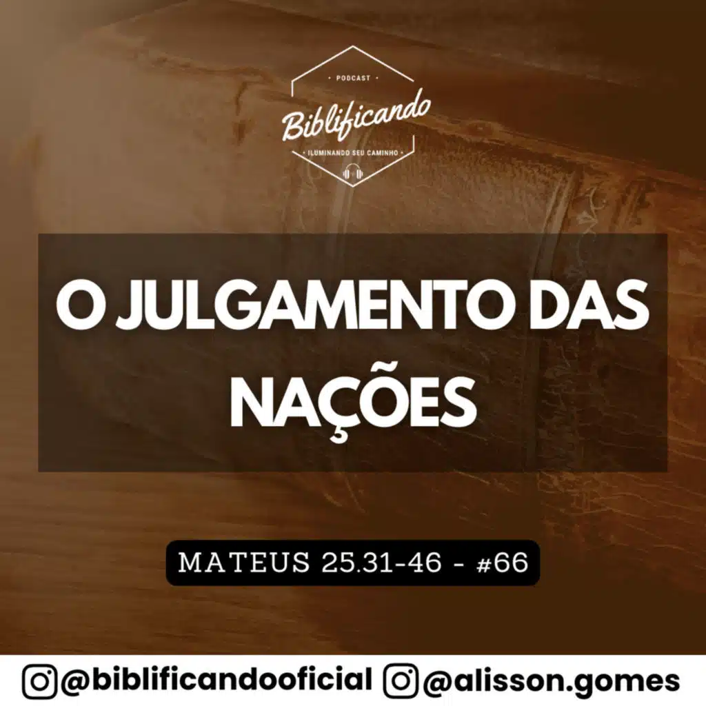 Ep. 208 - O Julgamento das Nações | Estudos em Mateus | Mateus 25.31-46