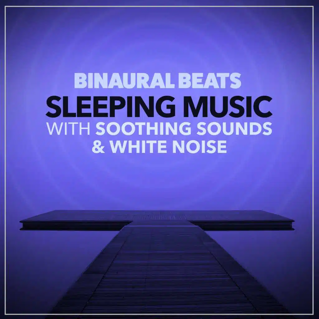 Binaural Beats and White Noise Therapy