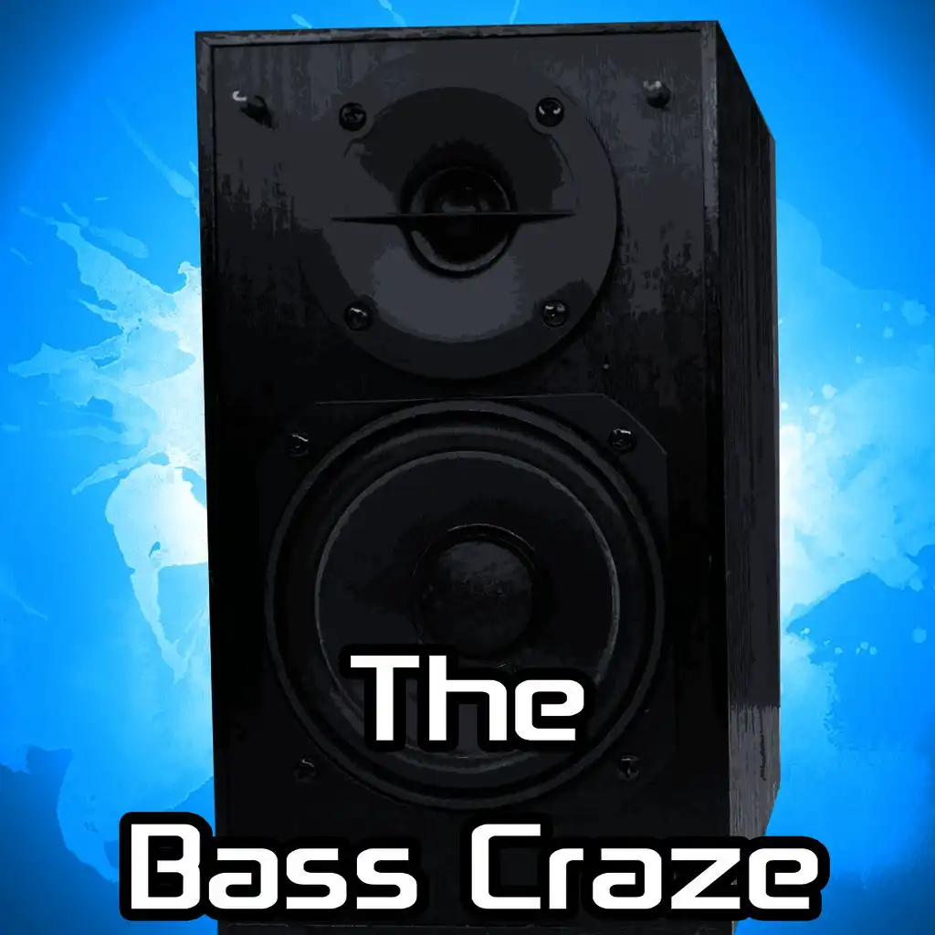 The Bass Craze