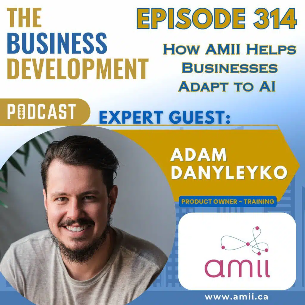 How AMII Helps Businesses Adapt to AI with Adam Danyleyko