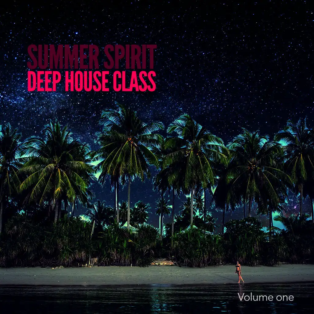 Summer Spirit - Deep House Class, Vol. 1 (Finest Deep House Tunes)