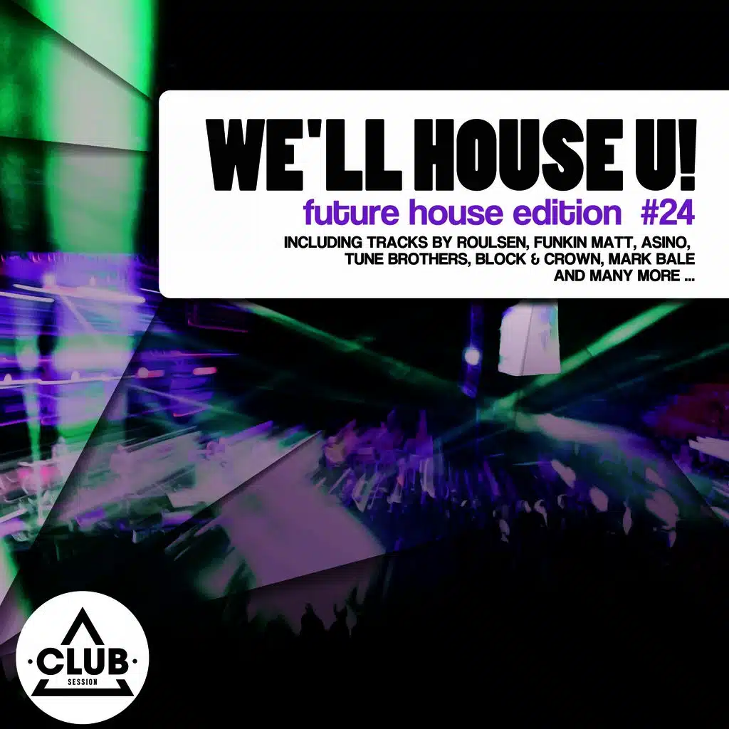 We'll House U! - Future House Edition, Vol. 24