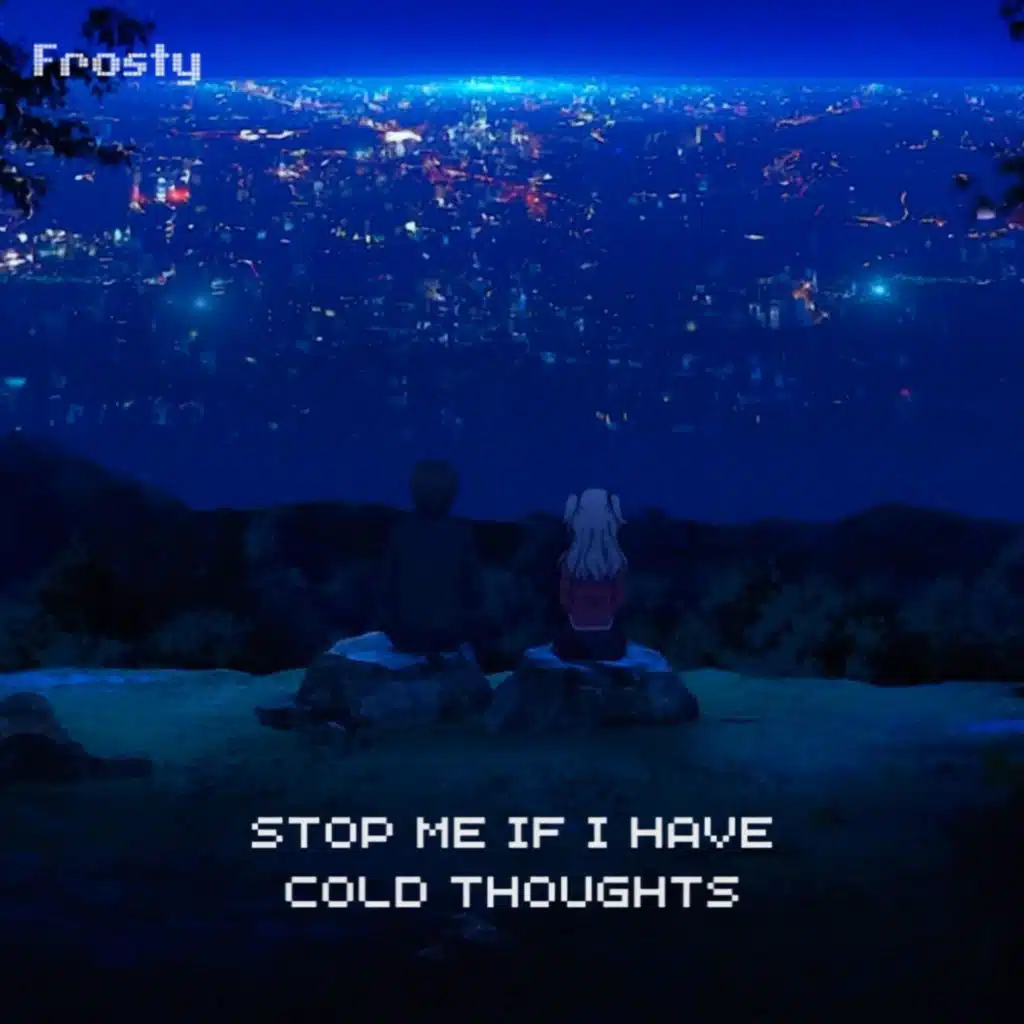 Stop Me If I Have Cold Thoughts