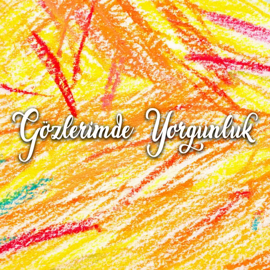 Gözlerimde Yorgunluk