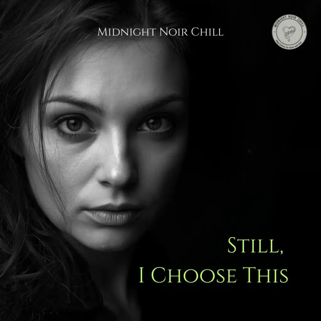 Still, I Choose This