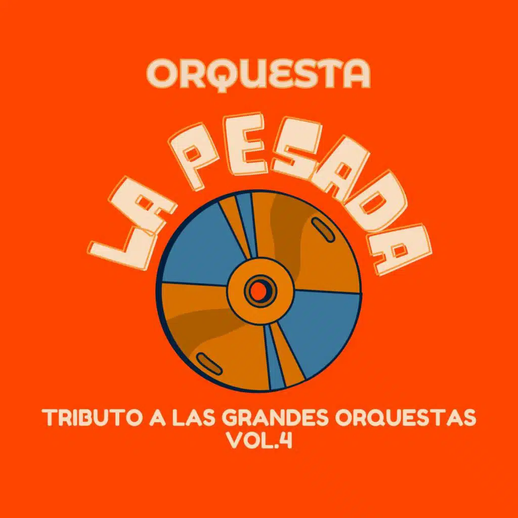 Tributo A Las Grandes Orquestas, Vol. 4