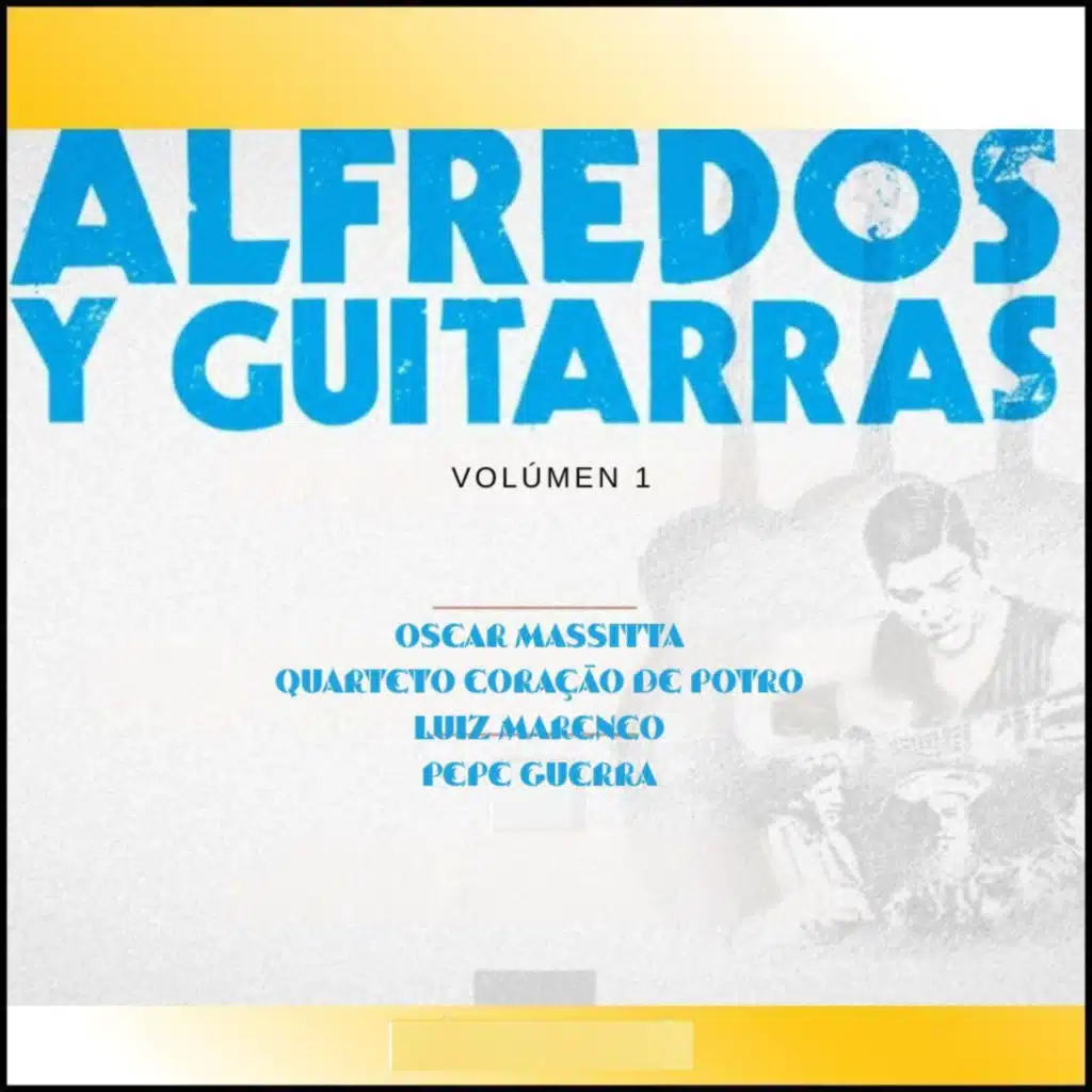 Alfredos y Guitarras. Volúmen 1