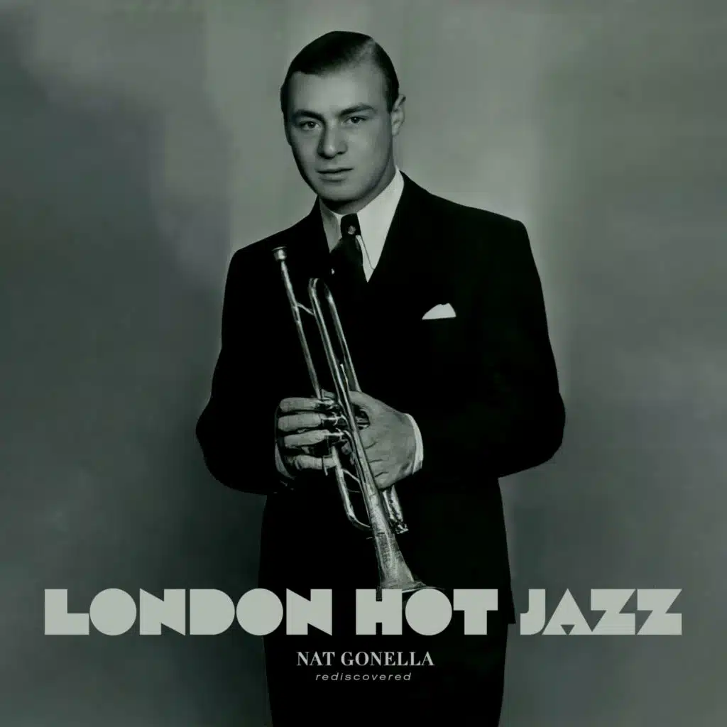 London Hot Jazz - Nat Gonella Rediscovered