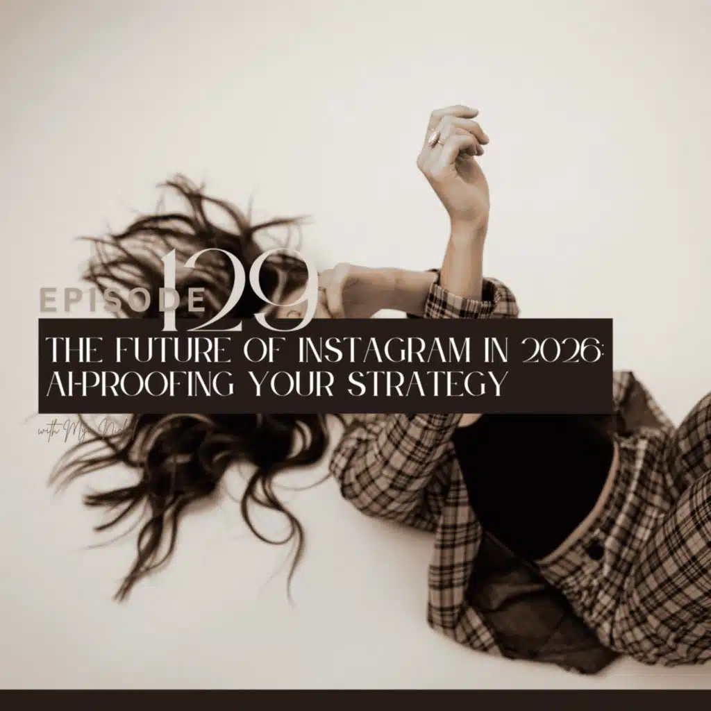 129. The future of Instagram in 2026: AI-proofing your strategy